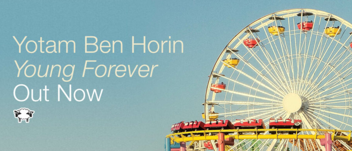 Yotam Ben Horin - Young Forever OUT NOW